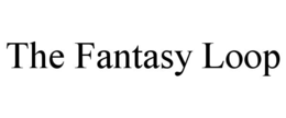 the fantasy loop