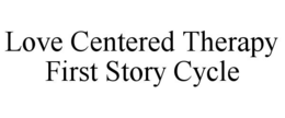 love centered therapy first story cycle