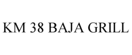 km 38 baja grill