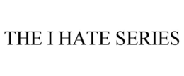 the i hate series
