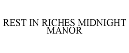 rest in riches midnight manor