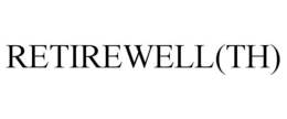 retirewell(th)