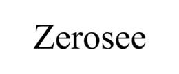 zerosee