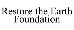 restore the earth foundation