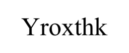 yroxthk