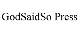 godsaidso press