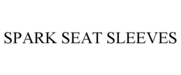 spark seat sleeves