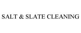 salt & slate cleaning