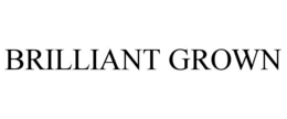 brilliant grown