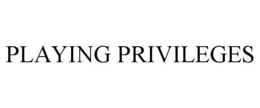 playing privileges