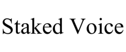 staked voice