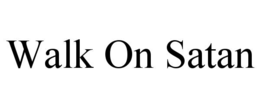 walk on satan