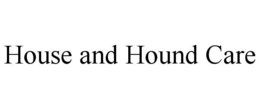 house and hound care
