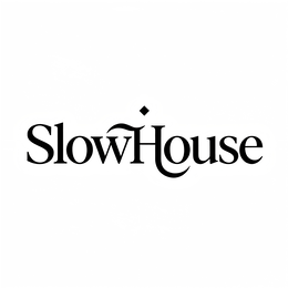 slowhouse