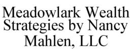 meadowlark wealth strategies by nancy mahlen, llc