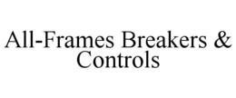 all-frames breakers & controls