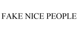 fake nice people