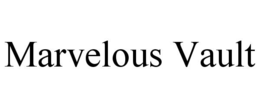 marvelous vault