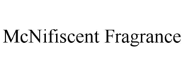 mcnifiscent fragrance