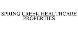 spring creek healthcare properties