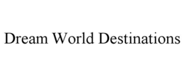 dream world destinations
