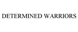 determined warriors