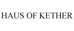 haus of kether