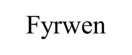 fyrwen