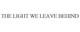 the light we leave behind