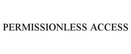 permissionless access