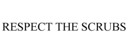 respect the scrubs
