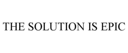 the solution is epic