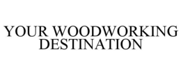 your woodworking destination