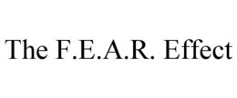 the f.e.a.r. effect