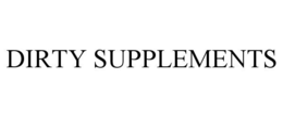 dirty supplements
