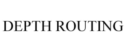 depth routing