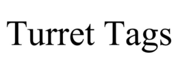 turret tags