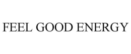 feel good energy