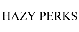 hazy perks