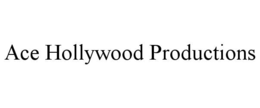 ace hollywood productions