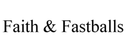 faith & fastballs