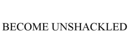 become unshackled