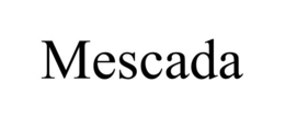 mescada