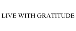 live with gratitude