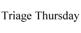 triage thursday