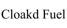 cloakd fuel