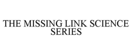 the missing link science series