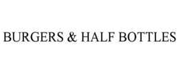 burgers & half bottles