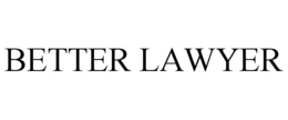 better lawyer