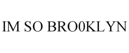 im so bro0klyn